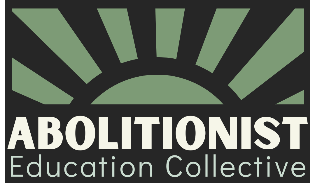 Welcome to the Abolitionist Education Collective