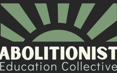 Welcome to the Abolitionist Education Collective